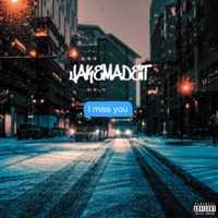 I Miss You - Single - Jakemadeit