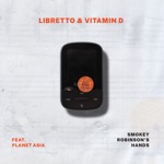 Libretto & Vitamin D - Smokey Robinson's Hands (feat. Planet Asia)