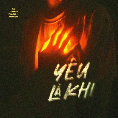 Yêu Là Khi (feat. Tlack, NMTD & M.Hanh) - Single