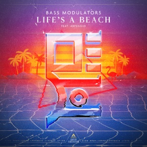 Life's a Beach (feat. Arpeggio) - Single