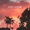 Stay Loose - Chilles lyrics