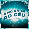 É No Baile do Céu - Single