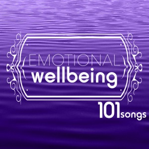 Emotional Wellbeing 101 - Amazing Background Music for Wellness Centers, Spa & Massage