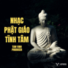 Nhạc Phật Giáo Tĩnh Tâm - Tam Vinh Producer