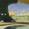 We Go Away - Single