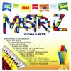 Mastruz Com Leite - Festa na Roça