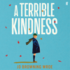 A Terrible Kindness - Jo Browning Wroe