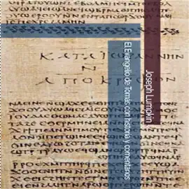 El Evangelio de Tomás con historia y comentarios [The Gospel of Thomas with History and Commentary] (Unabridged)