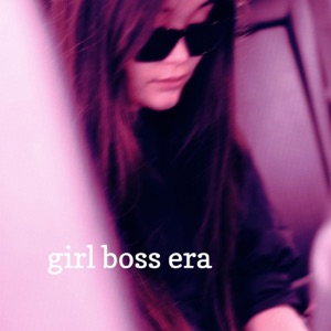Girl Boss Era