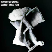 Inconvenient Ideal - Saki Rose & Casual Toast