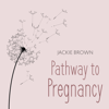 Fertility Meditations: Pathway to Pregnancy - Jackie Brown