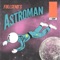 Astroman - Fullsend lyrics