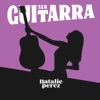 Natalie Perez Ser Guitarra Ser Guitarra - Single