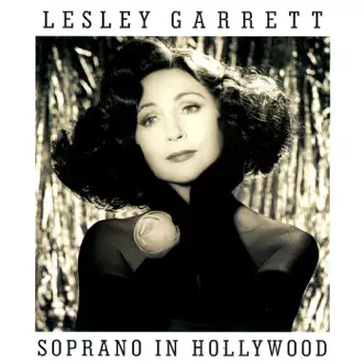 Lesley Garrett Soprano in Hollywood by Lesley Garrett & BBC Concert Orchestra album reviews, ratings, credits