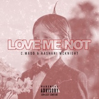 Love Me Not (feat. Rashani McKnight) - Single - C.MADD