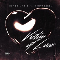 Victim Of Love (feat. Blacc Magic) - Single - DonTreezyMusic