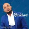 Khulekani - Hlala Nami