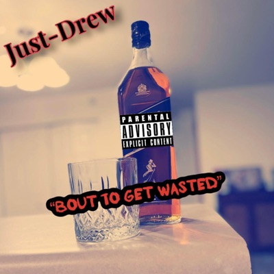 Bout To Get Wasted - Single