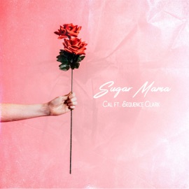 Sugar Mama (feat. SeQuence Clark) - Single CAL.
