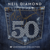 50th Anniversary Collection - Neil Diamond