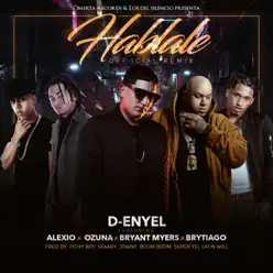 Hablale (Remix) [feat. Alexio, Ozuna, Bryant Myers & Brytiago] - Single - D-Enyel