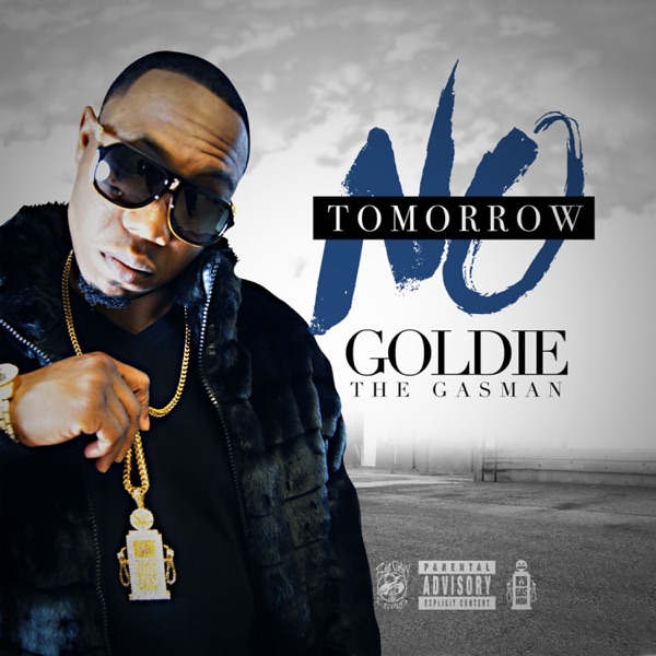 No Tomorrow - Single - Goldie The Gasman