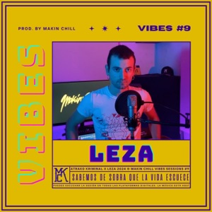 LEZA  MAKIN CHILL VIBES #9 (feat. Leza)
