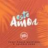 Este Amor (feat. Pablo Quintero & Valerie Anne) - Single