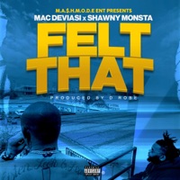 Felt That (feat. Shawny Monsta) - Single - MacDeviasi