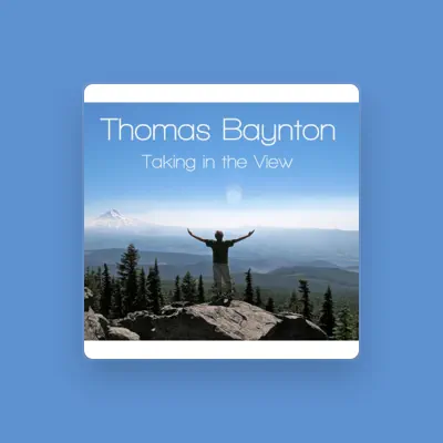 Listen to Thomas Baynton, watch music videos, read bio, see tour dates & more!