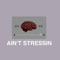 Ain't Stressin - Jaylanie lyrics