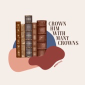Crown Him With Many Crowns artwork