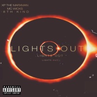 LIGHTS OUT (feat. Xp the Marxman & MC Wicks) - Single - 8th Kind