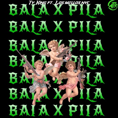 BALA x PILA (feat. Los mellos nyc) - Single