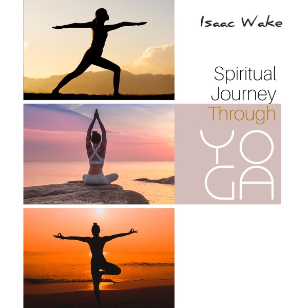 Spiritual Journey Through Yoga