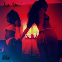 Just Askin' - Single - Luv Baski & Teezy From The Clair