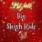 Big Sleigh Ride - Bizkitbnb lyrics