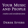 Your Music and People: Creative and Considerate Fame (Unabridged) - Derek Sivers