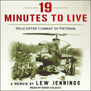 19 Minutes to Live - Helicopter Combat in Vietnam : Helicopter Combat in Vietnam