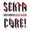 Ser Fuertes en el Alicia - Sekta Core