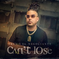 Can't Lose - Single - Premo el Negociante