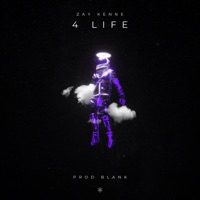 4 Life - Single - Zay Kenne