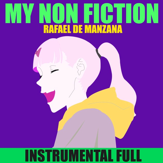 My Nonfiction (From Kaguya - Sama Wa Kokurasetai: Ultra Romantic Special  Ending) [Instrumental Full] - Single - Album by Rafael de Manzana - Apple  Music
