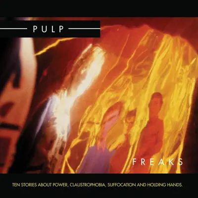 Freaks (2012 Remastered) - Pulp