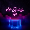 Let Somebody Go - Single