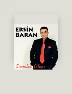 Ersin Baran सुनें, म्यूज़िक वीडियो देखें, बायो पढ़ें, दौरे की तारीखें और बहुत कुछ देखें!