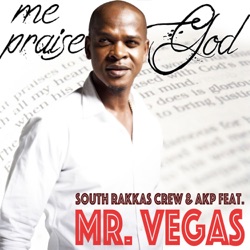 Me Praise God (feat. Mr. Vegas)