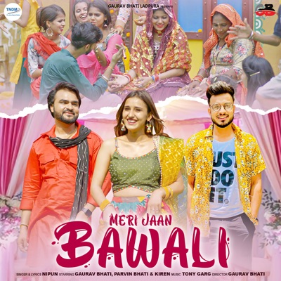Meri Jaan Bawali (feat. Parvin Bhati, Gaurav Bhati, Kiren) - Single