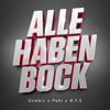 Alle Haben Bock (Extended Version) - Zombic, PaSt & D.T.E