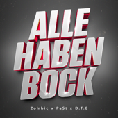 Alle Haben Bock (Extended Version) - Zombic, PaSt &amp; D.T.E Cover Art